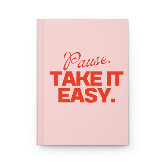 Pause, Take It Easy Hardcover Journal Matte, sober, one day at a time, aa, alcoholics anonymous, sobriety gift, addiction recovery