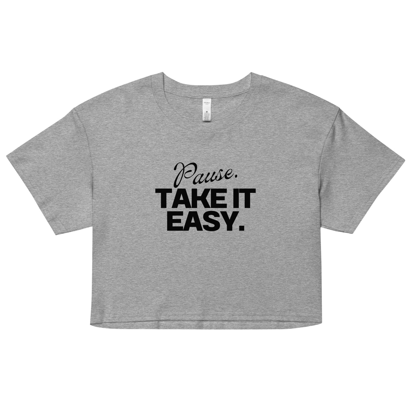 Pause, Take It Easy Crop Top