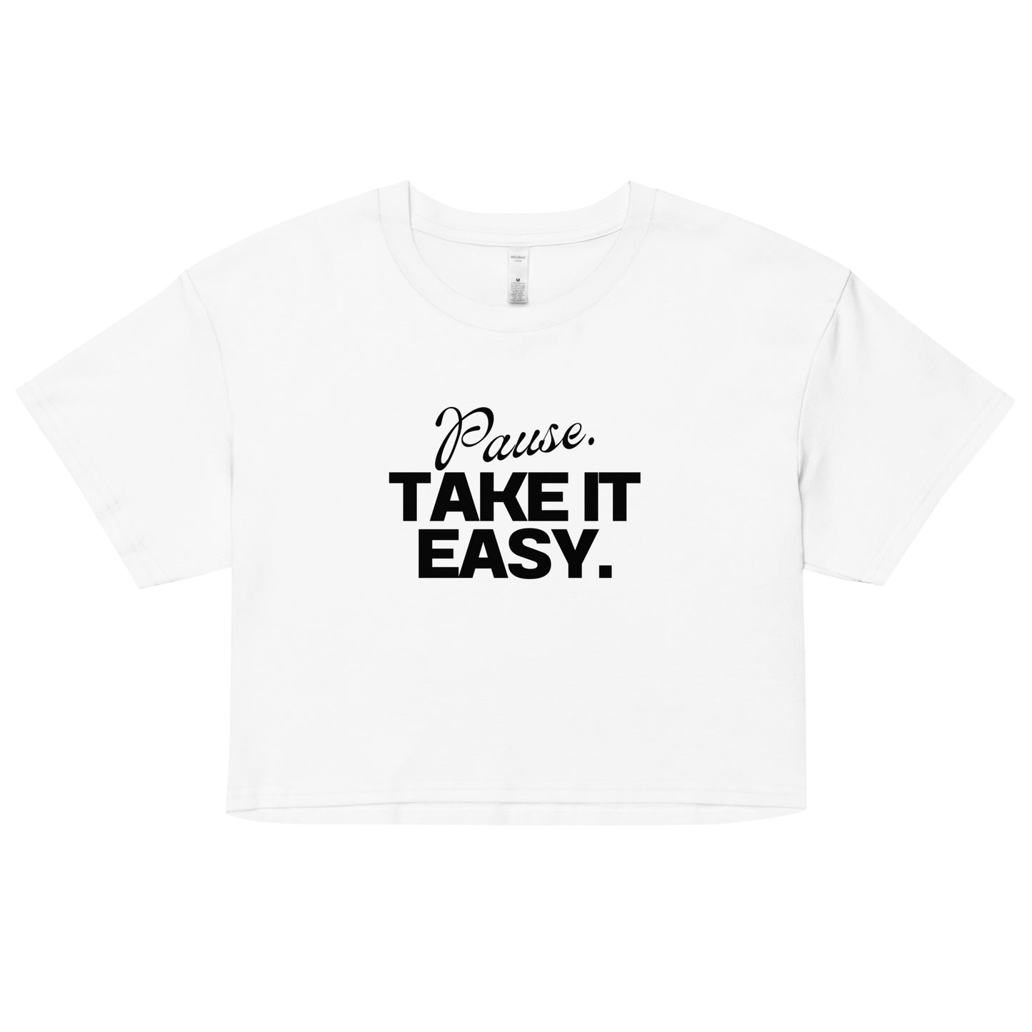 Pause, Take It Easy Crop Top